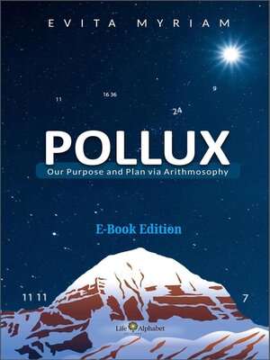 cover image of POLLUX--Our Purpose and Plan via Arithmosophy